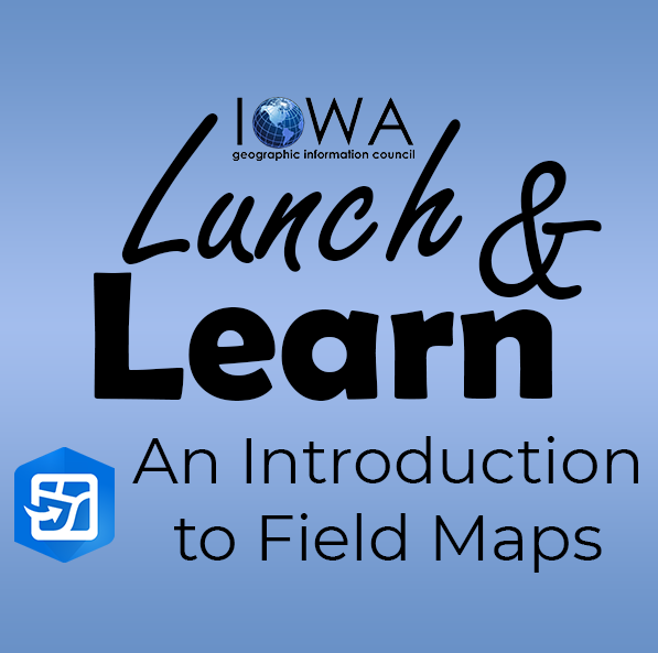 Lunch and Learn Field Maps