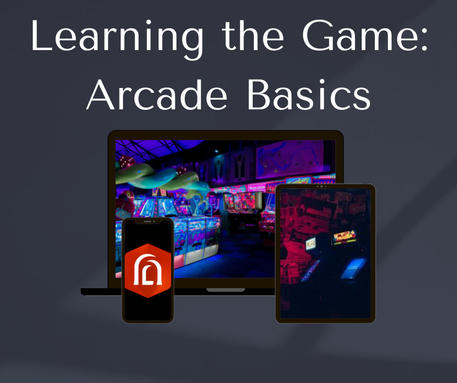 Arcade Basics Lunch and Learn